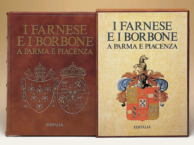 I Farnese e  i Borboni  a Parma e Piacenza